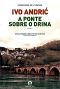 [Bosnian Trilogy 01] • A Ponte Sobre O Drina